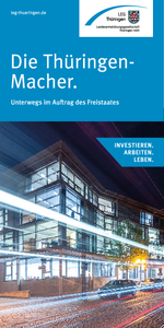 LEG Servicebroschüre: Die Thüringen-Macher. Unterwegs im Auftrag des Freistaates LEG Servicebroschüre: Die Thüringen-Macher. Unterwegs im Auftrag des Freistaates