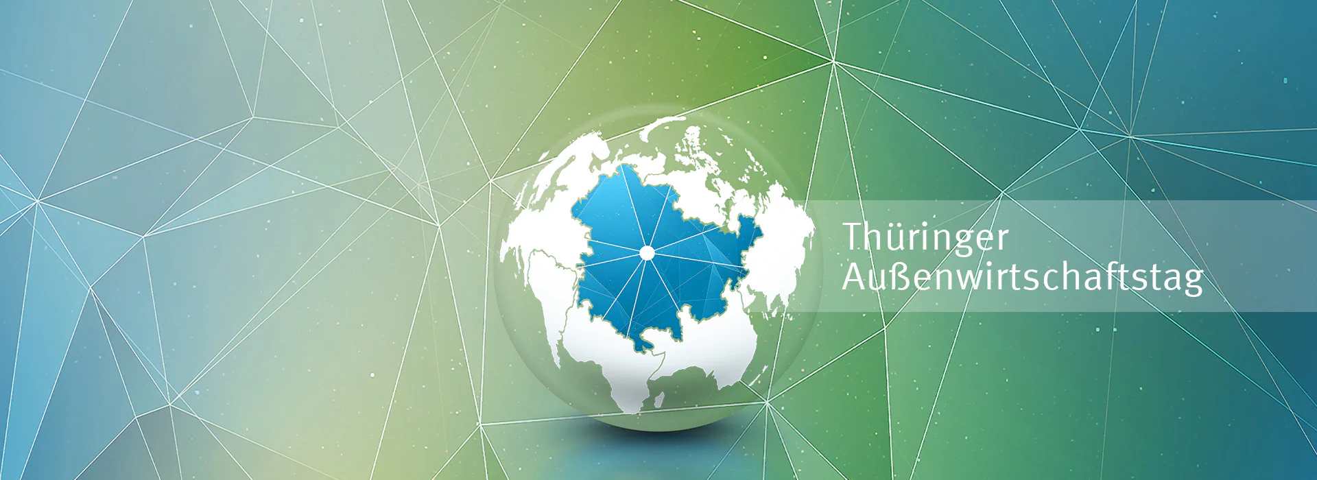 Key Visual Thüringer Außenwirtschaftstag | Bild: LEG Thüringen Bildbeschreibung / description: Key Visual Thüringer Außenwirtschaftstag